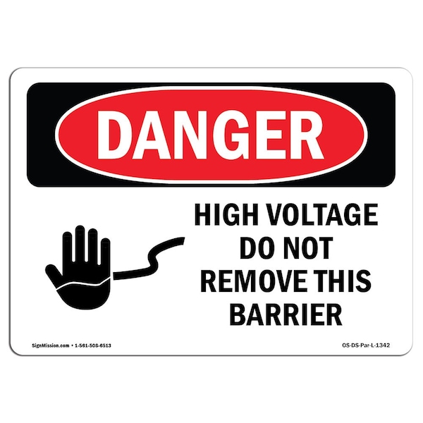 Safety Sign, OSHA Danger, 18" Height, 24" Width, High Voltage Do Not Remove This Barrier, Landscape